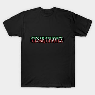 Cesar Chavez Font T-Shirt